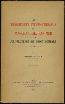LES TRANSPORTS INTERNATIONAUX DE MARCHANDISES PAR MER ET LA JURISPRUDENCE EN DROIT COMPARÉ, Loi du 9avril 1936. MARAIS (Georges)