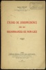 ÉTUDES DE JURISPRUDENCE SUR LES ORDONNANCES DE NON-LIEU. MALET (Gaston)