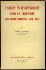 L’ACTION EN RESPONSABILITÉ DANS LE TRANSPORT DES MARCHANDISES PAR MER. JAUFFRET (Émile)