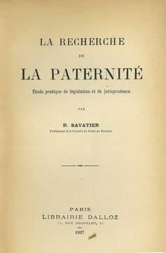 LA RECHERCHE DE LA PATERNITÉ. Étude pratique de législation et de jurisprudence. SAVATIER (René)