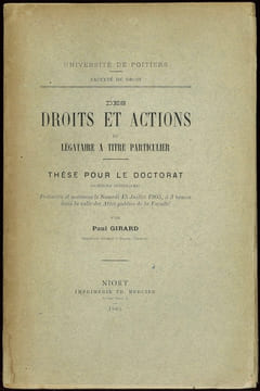 DES DROITS ET ACTIONS DE LÉGATAIRE À TITRE PARTICULIER, Université de Poitiers, Faculté de droit. GIRARD (Paul)