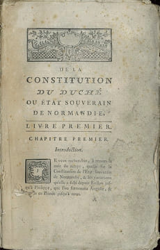 DE LA CONSTITUTION DU DUCHÉ OU ÉTAT SOUVERAIN DE NORMANDIE (…) et les variations qu’elle a subi depuis Rollon jusqu’à Philippe (…) et depuis ce Prince ...
