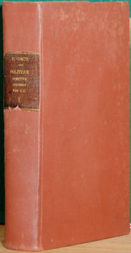 SYSTÈME DE POLITIQUE POSITIVE D’AUGUSTE COMTE, CONDENSÉ PAR CHRISTIAN CHERFILS, t. I: Discours préliminaire sur l’ensemble du Positivisme. ...