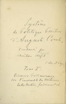 SYSTÈME DE POLITIQUE POSITIVE D’AUGUSTE COMTE, CONDENSÉ PAR CHRISTIAN CHERFILS, t. I: Discours préliminaire sur l’ensemble du Positivisme. ...