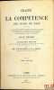 TRAITÉ DE LA COMPÉTENCE DES JUGES DE PAIX dans lequel la Loi du 25 mai 1838 et toutes les lois de la matière sont développées et combinées avec les ...