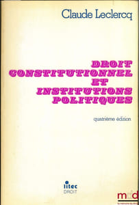 DROIT CONSTITUTIONNEL ET INSTITUTIONS POLITIQUES, 4èmeéd.