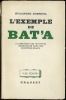 L’EXEMPLE DE BAT’A. La libération des initiatives industrielles dans une entreprise géante, coll. “Les écrits”. DUBREUIL (Hyacinthe)