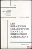 LES RELATIONS COLLECTIVES DANS LA SID&Eacute;RURGIE AM&Eacute;RICAINE, Cahier de la fondation nationale des sciences politiques n&deg;150. BENHAMOU-HIRTZ (Annie)