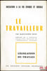 LE TRAVAILLEUR, coll. L&eacute;gislation du travail, s&eacute;rie Initiation &agrave; la vie civique et sociale, Pr&eacute;face de E. Peytavin. BIJON (Marie-Joseph)