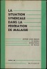 LA SITUATION SYNDICALE DANS LA FÉDÉRATION DE MALAISIE. Rapport d’une mission du Bureau international du Travail, Genève. [Collectif]