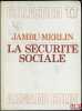 LA SÉCURITÉ SOCIALE, coll. U, série Droit des affaires…. JAMBU-MERLIN (Roger)