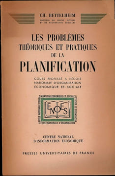 LES PROBLÈMES THÉORIQUES ET PRATIQUES DE LA PLANIFICATION. Cours professé à l’École nationale d’organisation économique et sociale, Centre national ...