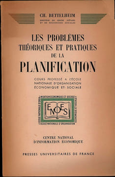 LES PROBLÈMES THÉORIQUES ET PRATIQUES DE LA PLANIFICATION. Cours professé à l’École nationale d’organisation économique et sociale, Centre national ...