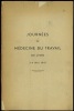 JOURNÉES DE MÉDECINE DU TRAVAIL DE LYON DES 3 ET 4 MAI 1947: Travaux de l’Institut de Médecine du travail et comptes-rendus de la Société de Médecine ...