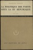 LA POLITIQUE DES PARTIS SOUS LA III&Egrave;ME R&Eacute;PUBLIQUE, t. I de 1871 &agrave; 1932; t. 2: de 1933 &agrave; 1939, coll. La cit&eacute; prochaine. GOGUEL (Fran&ccedil;ois)