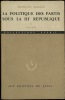 LA POLITIQUE DES PARTIS SOUS LA III&Egrave;ME R&Eacute;PUBLIQUE, t. I de 1871 &agrave; 1932; t. 2: de 1933 &agrave; 1939, coll. La cit&eacute; prochaine. GOGUEL (Fran&ccedil;ois)