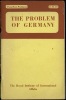THE PROBLEM OF GERMANY, An Interim Report by a Chatnam House Study Group. [Collectif]