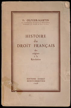 HISTOIRE DU DROIT FRANÇAIS DES ORIGINES À LA RÉVOLUTION. OLIVIER-MARTIN (François)