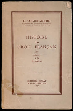 HISTOIRE DU DROIT FRANÇAIS DES ORIGINES À LA RÉVOLUTION. OLIVIER-MARTIN (François)