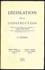 LEGISLATION DE LA CONSTRUCTION, recueil de textes sous la direction de Georges LIET-VEAUX, 6èmeéd.. LIET-VEAUX (Georges)
