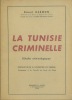 LA TUNISIE CRIMINELLE (Études criminologiques), Préface de H. Donnedieu de Vabres. DARMON (Raoul)