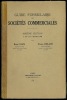 GUIDE FORMULAIRE DES SOCIÉTÉS COMMERCIALES, 6èmeéd. à jour au 1er décembre 1945. GAIN (René) et DELAISI (Pierre)