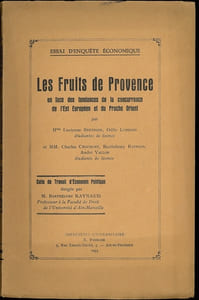 LES FRUITS DE PROVENCE en face des tendances de la concurrence de l’Est Européen et du Proche Orient; Salle de travail d’économie politique dirigée par Barthélémy RAYNAUD Prof. à la fac. de droit de l’Université d’Aix-Marseille