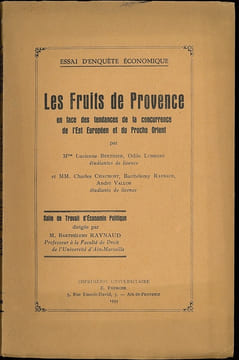 LES FRUITS DE PROVENCE en face des tendances de la concurrence de l’Est Européen et du Proche Orient; Salle de travail d’économie politique dirigée ...
