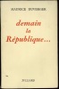 DEMAIN, LA RÉPUBLIQUE …. DUVERGER (Maurice)