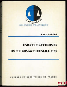 INSTITUTIONS INTERNATIONALES, coll. Thémis /Manuels…