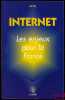 INTERNET, Les enjeux pour la France; avec Fabienne Bodan, Laurent Giraud, Hervé Leduc et Pierre Huet; Préface de Henri de Maublanc, Président de ...