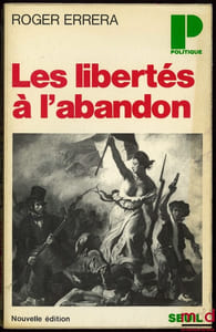 LES LIBERTÉS À L’ABANDON, 3èmeéd. entièrement révisée