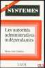 LES AUTORITÉS ADMINISTRATIVES INDÉPENDANTES, coll. Systèmes/ Droit administratif. GUÉDON (Marie-José)