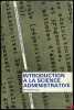 INTRODUCTION À LA SCIENCE ADMINISTRATIVE. Les administrations publiques dans les sociétés contemporaines. Cahiers de la Fondation Nationale des ...