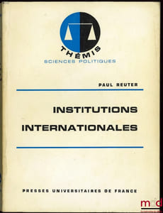 INSTITUTIONS INTERNATIONALES, coll. Thémis / sciences politiques, 7èmeéd.