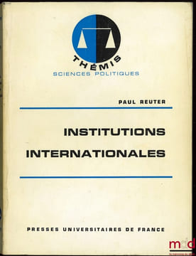 INSTITUTIONS INTERNATIONALES, coll. Thémis / sciences politiques, 7èmeéd.. REUTER (Paul)