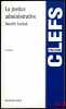 LA JUSTICE ADMINISTRATIVE, 2èmeéd., Coll. Clefs politique. LOCHAK (Danièle)