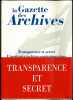 LA GAZETTE DES ARCHIVES, Transparence et secret - L’accès aux archives contemporaines, Revue de l’Association des Archivistes Français n°177-178. ...