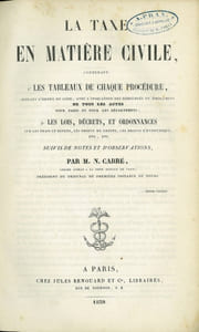 LA TAXE EN MATIÈRE CIVILE contenant 1° les TABLEAUX DE CHAQUE PROCÉDURE, suivant l’ordre du code, avec l’indication des déboursés et émolumens de tous les actes pour Paris et pour les départemens; 2° les LOIS, DÉCRETS, ET ORDONNANCES sur les frais et dépens, les droits de greffe, les droits d’hypothèque etc., SUIVIS DE NOTES ET OBSERVATIONS