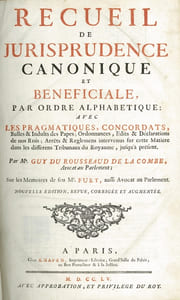 RECUEIL DE JURISPRUDENCE CANONIQUE ET BÉNÉFICIALE par ordre alphabétique: avec Les Pragmatiques, concordats Bulles & Indults des Papes; Ordonnances, Édits & Déclarations de nos Rois; Arrêts & Règlements intervenus sur cette Matière dans les différents Tribunaux du Royaume, jusqu’à présent. Sur les Mémoires de feu Me FUET, aussi Avocat au Parlement. Nouvelleéd. revue, corrigée et augmentée
