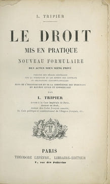 LE DROIT mis en pratique, nouveau formulaire, des actes sous seing privé précédé des règles générales sur la formation et les effets des contrats ou ...