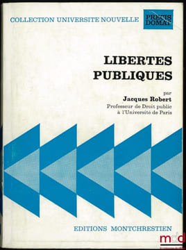 LIBERTÉS PUBLIQUES, coll. Université nouvelle, Précis Domat; 2 Suppl.: Mise à Jour au 1er sept. 1973 et Mise à Jour au 1er sept. 1975. ROBERT ...