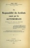 LA RESPONSABILITÉ DES ACCIDENTS CAUSÉS PAR LES AUTOMOBILES, Préface de Maurice Picard. LOUP (Jean)