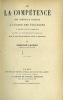 DE LA COMPÉTENCE DES TRIBUNAUX FRANÇAIS À L’ÉGARD DES ÉTRANGERS EN MATIÈRE CIVILE ET COMMERCIALE D’APRÈS LA JURISPRUDENCE FRANÇAISE AVEC LE TEXTE DES ...