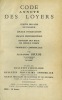CODE ANNOTÉ DES LOYERS, TEXTE DES LOIS EN VIGUEUR - LOCAUX D’HABITATION - LOCAUX PROFESSIONNELS - RÉVISION DES BAUX DE LONGUE DURÉE - PROPRIÉTÉ ...