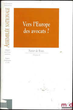 VERS L’EUROPE DES AVOCATS ? Rapport d’information déposé par la délégation de l’assemblée nationale pour l’union européenne sur la proposition de ...