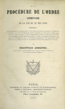 DE LA PROCÉDURE DE L’ORDRE, COMMENTAIRE DE LA LOI DU 21 MAI 1858, art. 749 à 779; Contenant 1° Un commentaire de chaque article; 2° La solution de ...