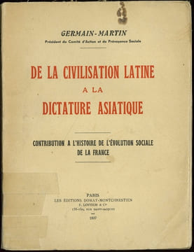 DE LA CIVILISATION LATINE À LA DICTATURE ASIATIQUE. Contribution à l’histoire de l‘évolution sociale de la France. GERMAIN-MARTIN