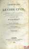COMMENTAIRE SUR LE CODE CIVIL, contenant L’EXPLICATION DE CHAQUE ARTICLE SÉPARÉMENT, l’énonciation, au bas du commentaire, des questions qu’il a fait ...