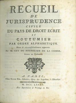 RECUEIL DE JURISPRUDENCE CIVILE DU PAYS DE DROIT ÉCRIT ET COUTUMIER par ordre alphabétique, revue et très considérablement augmentée. ROUSSEAUD DE LA ...